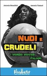 Nudi e crudeli. I mondo movies italiani