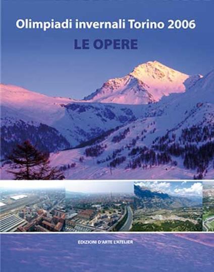 Olimpiadi invernali Torino 2006. Le opere - Vera Ottani - copertina