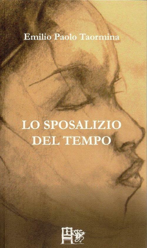 Lo sposalizio del tempo - Emilio Paolo Taormina - copertina