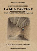 La mia carcere. Diario di prigionia di un carbonaro poeta (1823-1824)