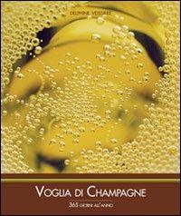 Voglia di champagne 365 giorni all'anno - Delphine Veissiere,Barbara Carbone - copertina
