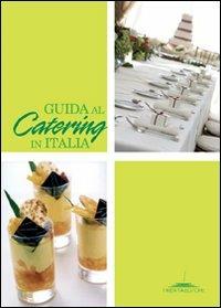 Guida al catering in Italia - Barbara Carbone,Viviana Neri - copertina