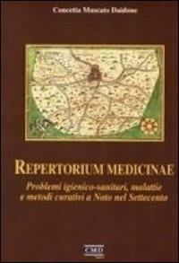 Repertorium medicinae. Problemi igienico-sanitari, malattie e metodi curativi a Noto nel Settecento - Concetta Muscato Daidone - copertina