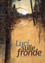 Luci sulle fronde. Quattordici storie di montagna