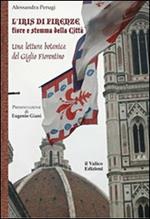 L' Iris di Firenze, fiore e stemma della città. Una lettura botanica del Giglio Fiorentino