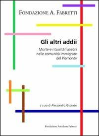 Gli altri addii. Morte e ritualità funebri nella comunità immigrate del Piemonte - copertina