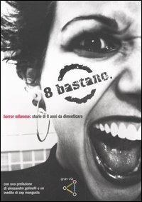 Otto bastano. Horror milanese: storie di otto anni da dimenticare - copertina