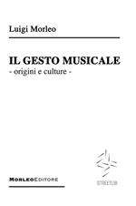 Il gesto musicale. Origini e culture