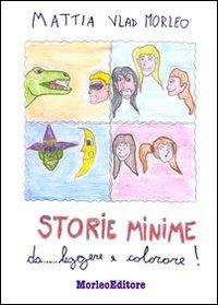 Storie minime da leggere e colorare - Mattia Vlad Morleo - copertina