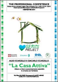 La casa attiva. Abitare un futuro economicamente sostenibile in armonia con l'ambiente - Aldo Scarzello,Giancarlo Scarzello - copertina