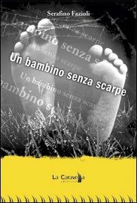 Un bambino senza scarpe - Serafino Fazioli - copertina