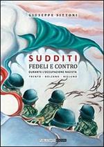 Sudditi fedeli e contro. Durante l'occupazione nazista