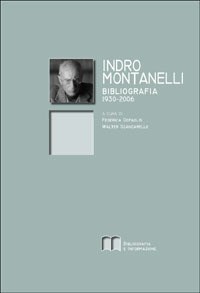 Indro Montanelli. Bibliografia 1930-2006 - Federica Depaolis - Walter  Scancarello - - Libro - Bibliografia e Informazione - Notiziario bibliogr.  toscano. Quaderni | IBS