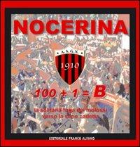 Nocerina 1910. 100+1=B. Con DVD - copertina