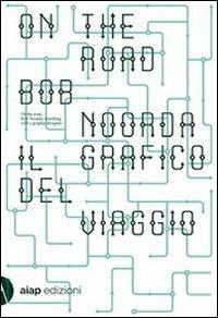 On the road. Bob Noorda, il grafico del viaggio - copertina