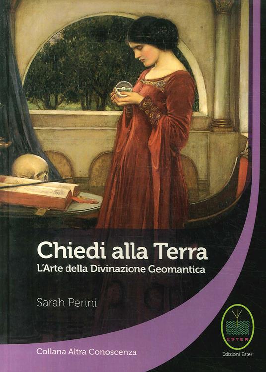 Chiedi alla terra. L'arte della divinazione geomantica - Sarah Perini - copertina