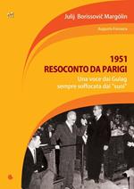 1951. Resoconto da Parigi. Una voce dai Gulag, sempre soffocata dai «suoi»