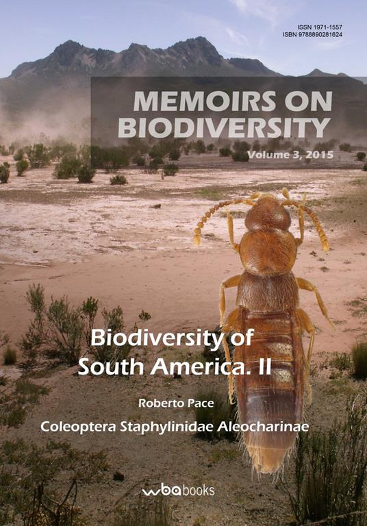 Biodiversity of South America. Biodiversity of Aleocharinae from Chilean and Magellanean sub-regions: new data, new genus and new species (Coleoptera Staphylinidae). Biodiversity of Aleocharinae from Andean and Brazilian sub-regions: new data, new genera and new species (Coleoptera Staphylinidae). Vol. 2: Coleoptera, Staphylinidae, Aleocharinae. - Roberto Pace - copertina