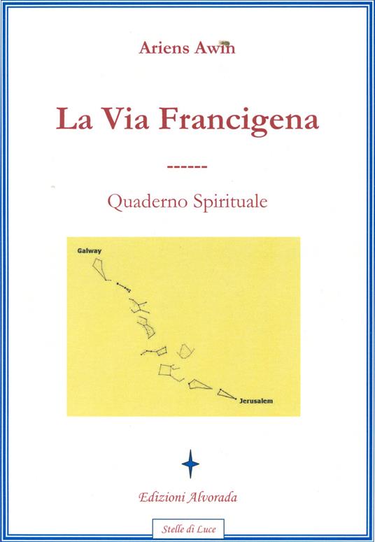 La via Francigena. Quaderno spirituale - Awin Ariens - copertina