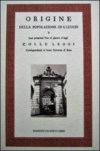 Origine della popolazione di S. Leucio e Sui progressi fino al giorno d'oggi. Colle leggi corrispondenti al buon governo (rist. anast. 1789) - Ferdinando IV di Borbone - copertina