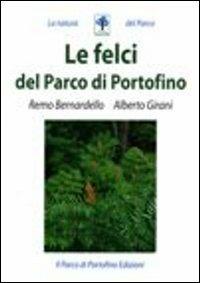 Le felci del Parco di Portofino - Remo Bernardello,Alberto Girani - copertina