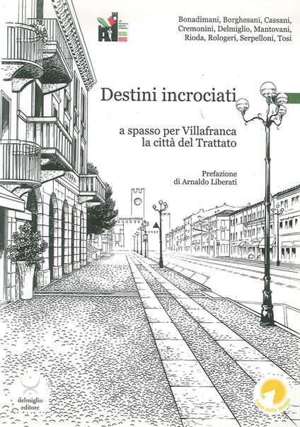 Destini incrociati. A spasso per Villafranca, la città del trattato - copertina