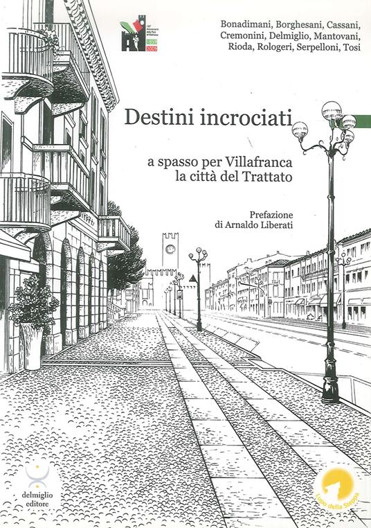 Destini incrociati. A spasso per Villafranca, la città del trattato - copertina