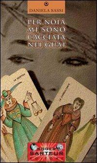 Per noia mi sono cacciata nei guai - Daniela Sassi - copertina