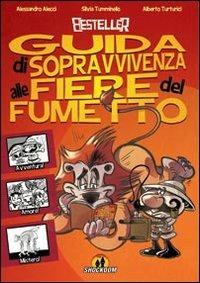 Besteller. Guida di sopravvivenza alle fiere del fumetto - Alessandro Alecci,Silvia Tumminello,Alberto Albo Turturici - copertina