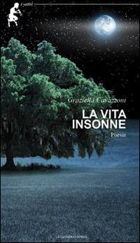 La vita insonne - Graziella Cavazzoni - copertina