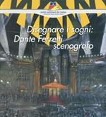 Disegnare i sogni. Dante Ferretti scenografo