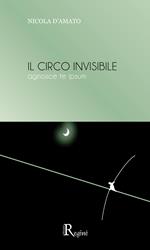 Il circo invisibile. Agnosce te ipsum. Nuova ediz.