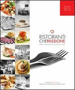 Ristoranti che passione. 2013. Premia la buona tavola e taglia il conto. Veneto