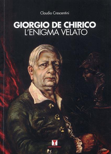 Giorgio De Chirico - Claudio Crescentini - copertina