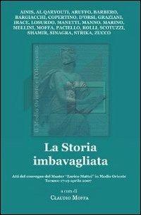 La storia imbavagliata. Atti del Convegno del master «Enrico Mattei» in Medio Oriente (Teramo, 17-19 aprile 2007) - copertina