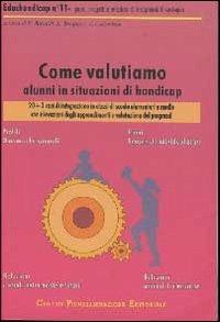 Educhandicap. Vol. 11: Come valutiamo alunni in situazioni di handicap - Ercole Baraldi - copertina