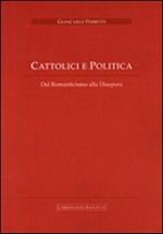 Cattolici e politica. Dal romanticismo alla diaspora