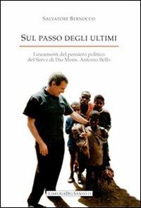 Sul passo degli ultimi. Lineamenti del pensiero politico del servo di Dio mons. Antonio Bello - Salvatore Bernocco - copertina