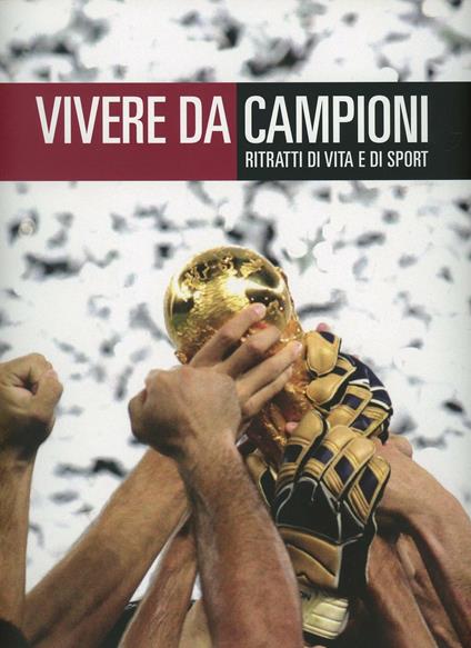 Vivere da campioni. Ritratti di vita e di sport - copertina