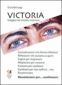 Victoria. Viaggio nel mondo interiore - Giulia Selvaggi - copertina