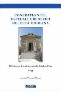 Confraternite, ospedali e benefici nell'età moderna. Atti del II colloquio di studi storici sulla Calabria ultra - Vincenzo Naymo - copertina