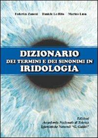 Dizionario dei termini e sinonimi in iridologia - Federica Zanoni,Marino Lusa,Daniele Lo Rito - copertina