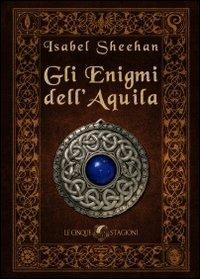 Gli enigmi dell'Aquila - Isabel Sheehan - copertina