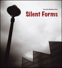 Silent forms. Ediz. illustrata - Candido Baldacchino - copertina