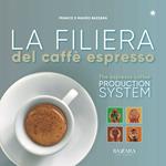 La filiera del caffè espresso. Ediz. italiana e inglese