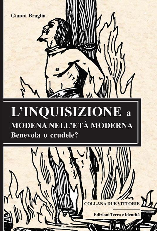 L' Inquisizione a Modena nell'età moderna. Benevola o crudele? - Gianni Braglia - copertina