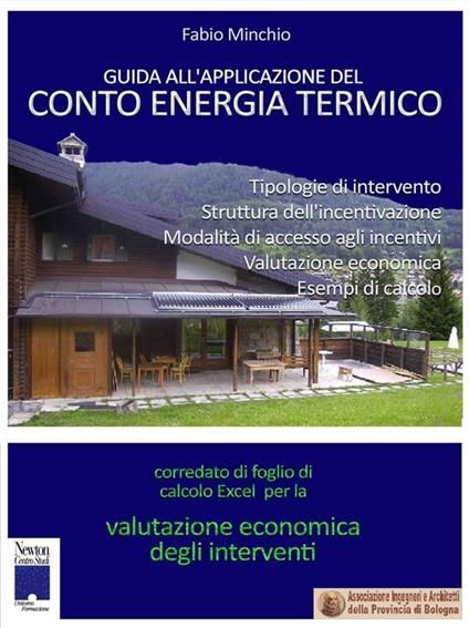 Guida all'Applicazione del Conto Energia Termico - Fabio Minchio - ebook