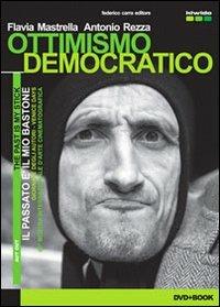 Ottimismo democratico. Ediz. italiana e inglese. Con DVD - Flavia Mastrella,Antonio Rezza - copertina