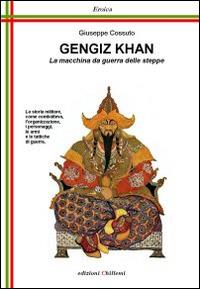 Gengiz Khan. La macchina da guerra delle steppe - Giuseppe Cossuto - copertina