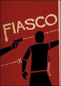 Fiasco. Un gioco di grandi ambizioni e scarso controllo sui propri istinti - Jason Morningstar - copertina